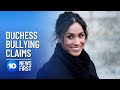 Claims Meghan Markle Bullied Palace Staff | 10 News First