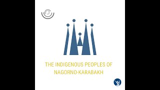 The Indigenous Peoples of Nagorno-Karabakh