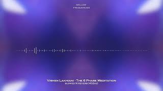 Vishen Lakhiani - The 6 Phase Guided Meditation (but its slowed with reverb)