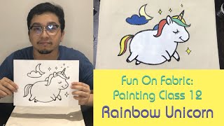 Fun On Fabric: Rainbow Unicorn Painting Class (Lesson 12)