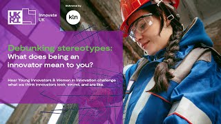 Debunking Stereotypes: What does being an innovator mean to you?