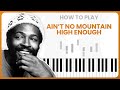 How To Play Ain't No Mountain High Enough By Marvin Gaye On Piano - Piano Tutorial (Part 1)