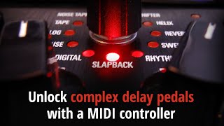 Unlock complex delay pedals with a MIDI controller