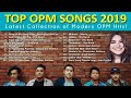 Top OPM Songs 2019 - New OPM 2019 - December Avenue, Moira Dela Torre, This Band, Juan Carlos