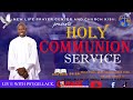 HOLY COMMUNION SERVICE -07.08.2024.