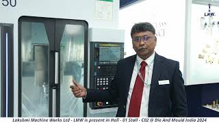 Lakshmi Machine Works Ltd @ Die And Mould India 2024