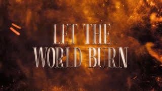 LET THE WORLD BURN (with G-Eazy & Ari Abdul) - Remix [Official Lyric Video]