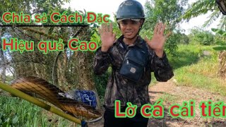 #161 Chia sẻ Cách Đặc Lờ Cá cải tiến. Đặc Dưới Sông vẫn chạy lương Khủng/share the improved Fish Tra