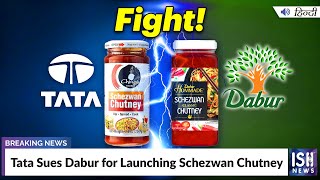 Tata Sues Dabur for Launching Schezwan Chutney | ISH News