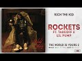 Rich The Kid - Rockets Ft. Takeoff & Lil Pump (The World Is Yours 2)