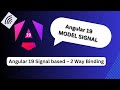 Mastering Angular 19: Exploring the New Signal Model 🚀| Angular 19 Signal based – 2 Way Binding