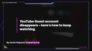 YouTube Guest account disappears – here’s how to keep watching