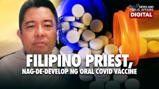 Filipino priest, nag-de-develop ng oral COVID vaccine | GMA Digital Specials