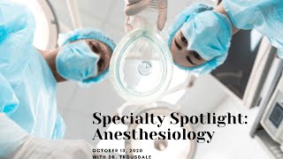 Virtual Shadowing Session Twenty - "Specialty Spotlight: Anesthesiology"