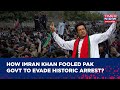 Pakistan Blockbuster Drama: Imran Khan Evaded Arrest Alleging Another Assassination Bid Against Him?