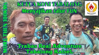 KETUA KONI TABALONG menyajikan Jalur Fun Trabas Real Adventure Tabalong KalseL | More Then 100 KMs |