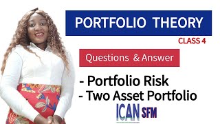 PORTFOLIO THEORY: Question 3 (Portfolio RISK in Two Asset Portfolio) + Unsystematic Risk