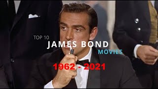 Top 10 James Bond Movies from 1962 to 2021