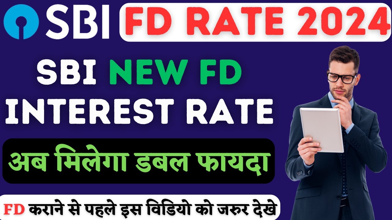 SBI Bank Fixed Deposit Interest Rates 2024 || Sbi Bank FD Interest ...