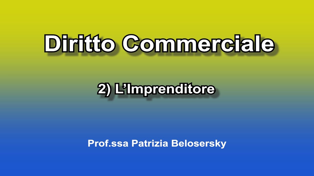 Diritto Commerciale - 2) L'Imprenditore - YouTube