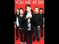 You Me At Six- If I were in your shoes