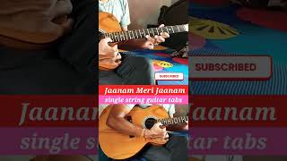 Jaanam Meri Jaanam Single String Guitar Tabs #viral #shorts #ytshorts #trending