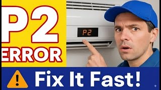 Air Conditioner P2 Error Code 🔍 Easy Fixes, Common Causes & Quick Guide