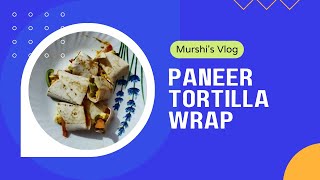 Paneer Tortilla Wrap | Easy Paneer Recipe | Healthy Recipes