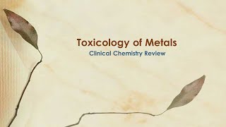 Toxicology of Metals - clin chem review