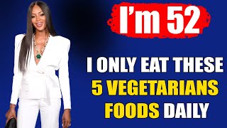 Naomi Campbell Reveals TOP 5 Vegetarian Foods and Don't Get Old. Anti-aging Benefits
