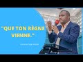 QUE TON RÈGNE VIENNE.  Pst Henri Papa MULAJA