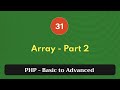 31. Array - Part 2 | PHP Tutorial | Basic to Advanced | PHP 8.2
