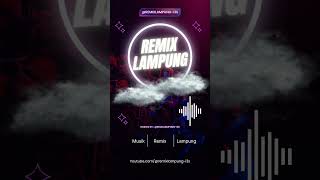 Musik Remix Lampung campuran story fyp 2025 #beranda #remix #lampung