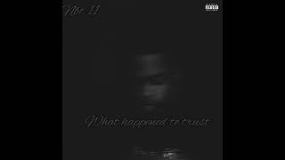 NBT 11 “What Happened to Trust” (OFFICIAL AUDIO)