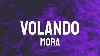 Mora - Volando (Letra/Lyrics)