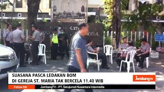 Suasana Pasca Ledakan Bom di Gereja Santa Maria Tak Bercela