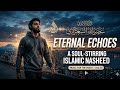 A Whispering Soul - Eternal Echoes | Heart Touching Islamic Nasheed | 2026