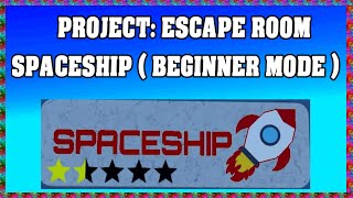 Roblox PROJECT: ESCAPE ROOM SPACESHIP Walkthrough [English] [Beginner Mode] 🔑
