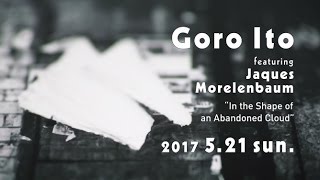 GORO ITO featuring JAQUES MORELENBAUM : BLUE NOTE TOKYO 2017 trailer