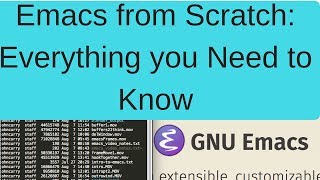 Emacs Getting Started Guide: How to get up and running with Emacs