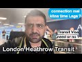 London Heathrow Airport Transit Transfer - Lhr Connecting At Heathrow Terminals and Visa Requirement