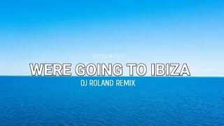 Dj Roland - Were Going To Ibiza ( Tiktok Viral Remix ) Vengaboys