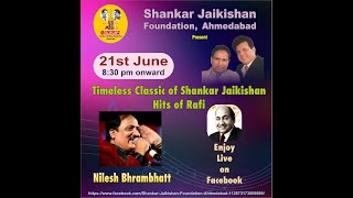 Timeless Classic of Shankar Jaikishan Hits of Rafi-Nilesh Bhrambhatt-Dt.21.06.2020-SJMF