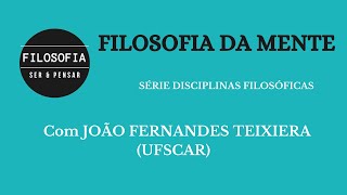 #06 - JOÃO FERNANDES TEIXIERA - (FILOSOFIA DA MENTE)
