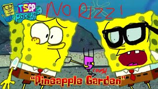 TSCP Parodies Episode 18a: Pineapple Garden”