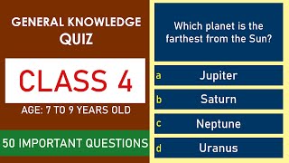 Class 4 General Knowledge Quiz | 50 Important Questions | Age 7 to 9 Years Old | GK Quiz | Grade 4