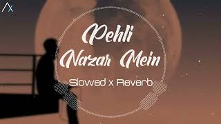 Pehli Nazar Mein (Atif Aslam) - Slowed Reverb