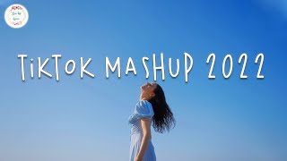 Tiktok mashup 2022 🍩 Tiktok hits 2022 ~ Viral songs that are actually good
