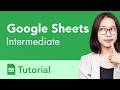 Google Sheets Intermediate Tutorial