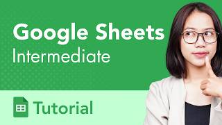 Google Sheets Intermediate Tutorial